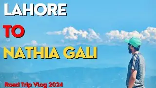 Lahore to Nathia Gali ⛰️❤️😍