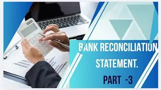 BANK RECONCILIATION STATEMENT (PROBLEM SOLVING PART 3)