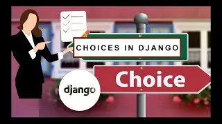 DJANGO|| Choice Fields || Ep-10