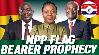 GHANA ELECTION PROPHECY 2028 | NPP 2028 FLAG BEARER PROPHECY &ndash; KENNEDY AGYAPONG OR DR. BAWUMIA?