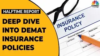Decoding The Beneficiaries Of IRDAI's Move Of DEMAT Insurance Policies | Halftime Report | CNBC-TV18