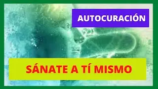 AUTOCURACI&Oacute;N S&Aacute;NATE A T&Iacute; MISMO