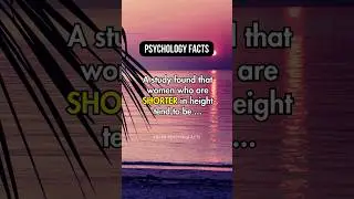 Women who are shorter in height tend to be...|Psychology facts #psychologyfacts #Shorts