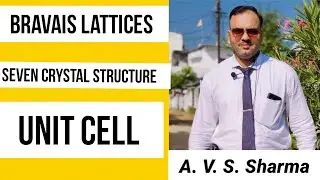 Bravais Lattices//Seven Crystal System //Unit Cell