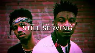 21 Savage, Offset, Metro Boomin - Still Serving [417 Hz Release Past Trauma & Negativity]
