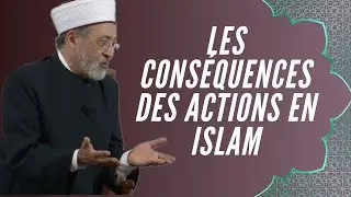 LES CONSÉQUENCES DES ACTIONS EN ISLAM - TAREQ OUBROU