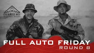 Full Auto Friday - Round 8