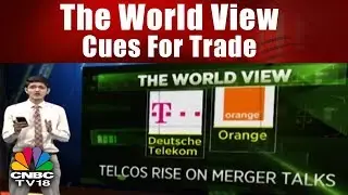 The World View | Cues For Trade | Positive Start To Trade Likely | CNBC TV18