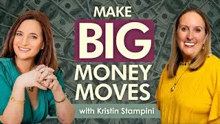 Make Big Money Moves From Rock Bottom to Eight Figures with Kristin Stampini