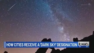How do cities receive a &lsquo;dark sky&rsquo; designation?