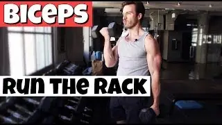 Bigger Biceps: Run The Rack