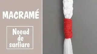 NŒUD MACRAMÉ - NŒUD DE SURLIURE