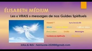 Elisabeth M&eacute;dium ~ Les vrais messages de nos Guides Spirituels