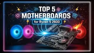 TOP 5 Best Motherboards For Ryzen 5 2600