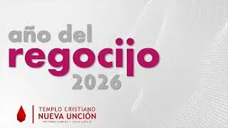 A&ntilde;o del Regocijo 2026 | Templo Cristiano Nueva Uncion