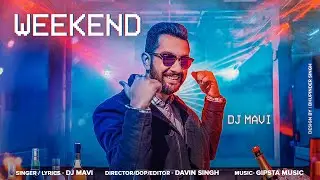 Weekend (Official Video) | DJ Mavi | Davin Singh | Gipsta Music | Latest Punjabi 2020 | Hindi Rap