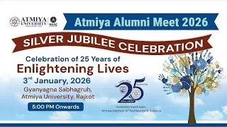 Atmiya Alumni Meet 2026 | Silver Jubilee Celebration | 25 Years of Enlightening Celebrated Together!