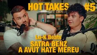 Lu-K Beats: Trebuia sa slabesc! | Hot Takes #5