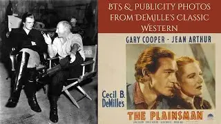 Behind The Scenes & Publicity Photos From DeMille's Classic Western - THE PLAINSMAN 1936
