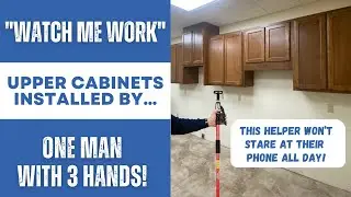 One Man Upper Cabinet Install - Fast Cap 3rd Hand and a Few other tricks! #watchmework #cabinet