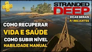 Como Recuperar a Vida, Subir Nível Habilidade Manual e Como Fazer Tábuas | Stranded Deep PS4 Pt-Br