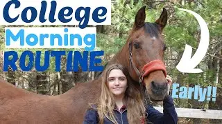 COLLEGE Morning ROUTINE As an Equestrian!!!