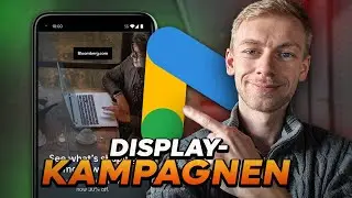 Google Ads: Display-Kampagnen erstellen (How-To)