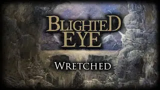 BLIGHTED EYE - Wretched [Official Stream 2020]