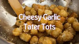 Cheesy Garlic Tater Tots