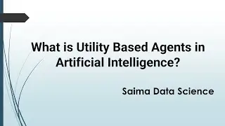 What is Utility Based Agents in Artificial Intelligence?