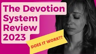 THE DEVOTION SYSTEM REVIEW - Does the Devotion System Make Men OBSESS over You? Does it really work?