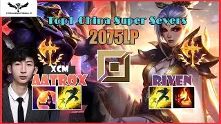 ▶Xiao Chao Meng Aatrox Vs Riven Proview⚡Top1 China Super Severs Top Lane