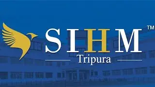 State Institute of Hotel Management (SIHM), Agartala(Tripura)