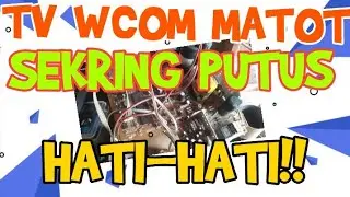 PROSEDUR PEMERIKSAAN TV WCOM MATI TOTAL SEKRING PUTUS