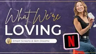 Documentary Deep Dive & Skin Better Glow Up | What We&rsquo;re Loving