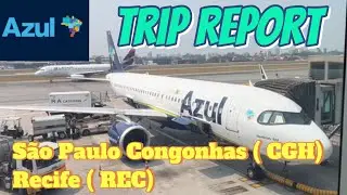 🇧🇷TRIP REPORT | AZUL | São Paulo Congonhas  ( CGH)  Recife ( REC)