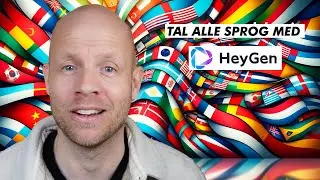 HeyGen: S&aring; nemt kan du tale alle sprog
