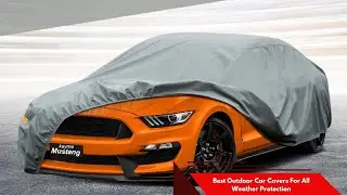 ✅  Top 5 Best Outdoor Car Covers For All Weather Protection