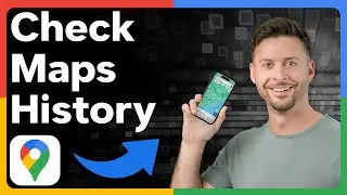 Как проверить историю Google Карт на iPhone