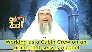 Working as a Cabin Crew on an Airline that serves Alcohol, Pork or anything haram - Assim al hakeem