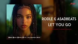 Rodle & Asadbeats - Let You Go