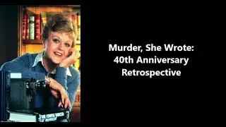 Murder, She Wrote: 40th Anniversary Retrospective