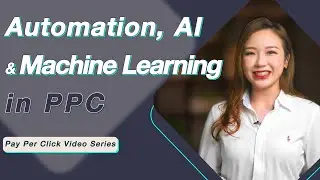 PPC Video Series | Automation, AI & Machine Learning In PPC