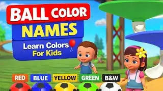 Ball Color Names for Kids | Learn Colors with Balls | Color Learning for Toddlers