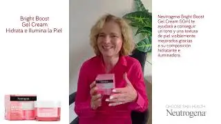 Bright Boost Gel Cream | Neutrogena by Dorys P&eacute;rez Mautone