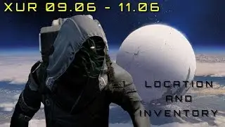 Destiny - XUR 09.06 - 11.06 Location + Inventory