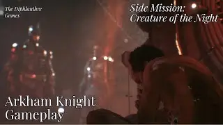 The Man Bat: Creature of the Night | Side Mission 1: Batman Arkham Knight Gameplay
