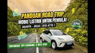 Panduan road trip mobil listrik untuk pemula | road trip byd atto 1 jakarta - jogja