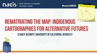 Rematriating the Map: Indigenous Cartographies for Alternative Futures - Clancy Wilmott
