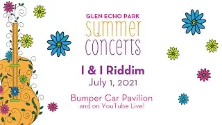 Summer Concerts 2021:  I&I Riddim | July 1, 2021